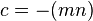  c = - (mn) ,