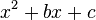  x^2 + b x + c ,
